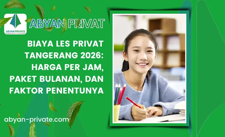 Biaya Les Privat Tangerang 2026: Harga Per Jam, Paket Bulanan, dan Faktor Penentunya