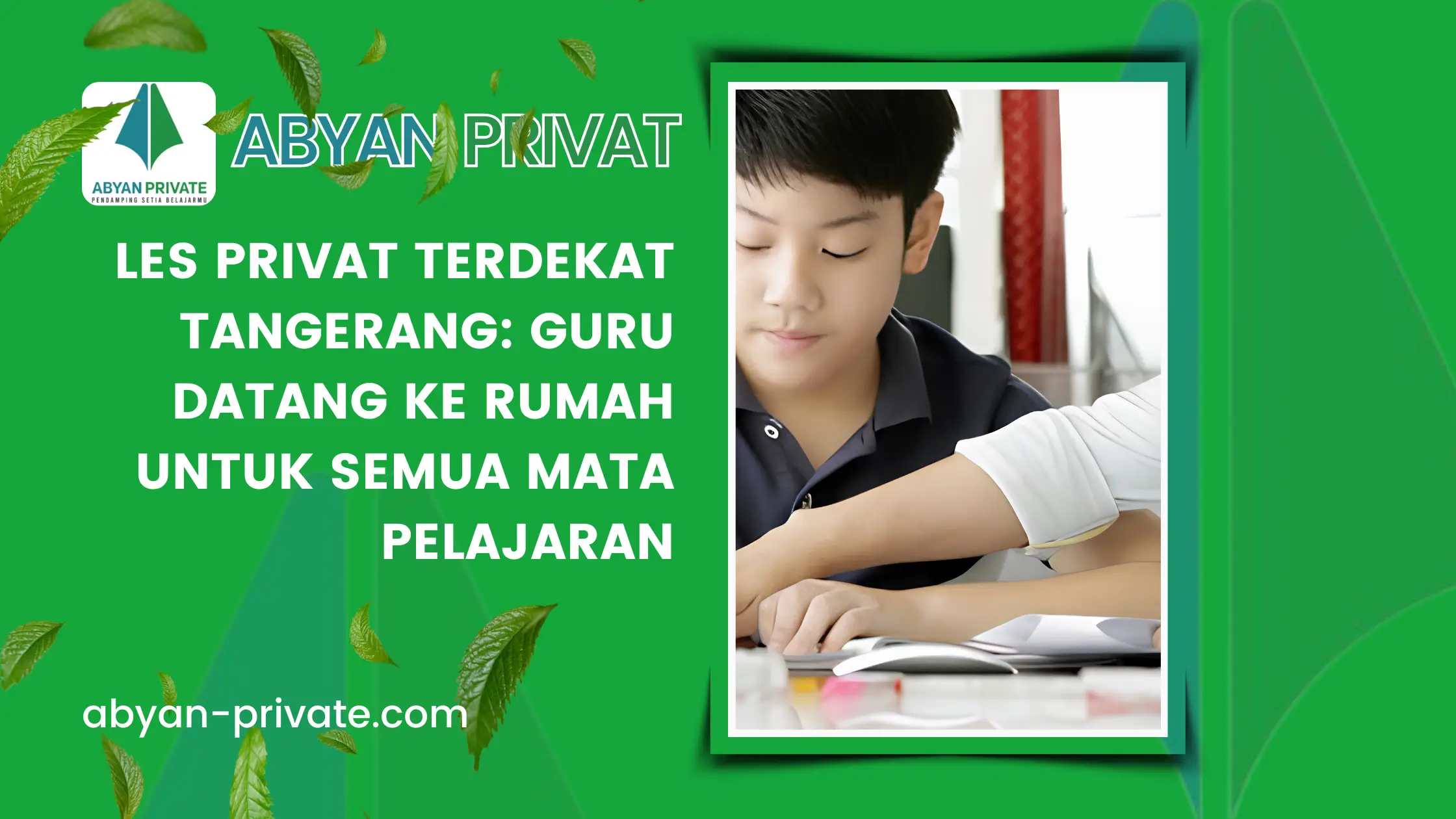 Les Privat Terdekat Tangerang: Guru Datang ke Rumah untuk Semua Mata Pelajaran
