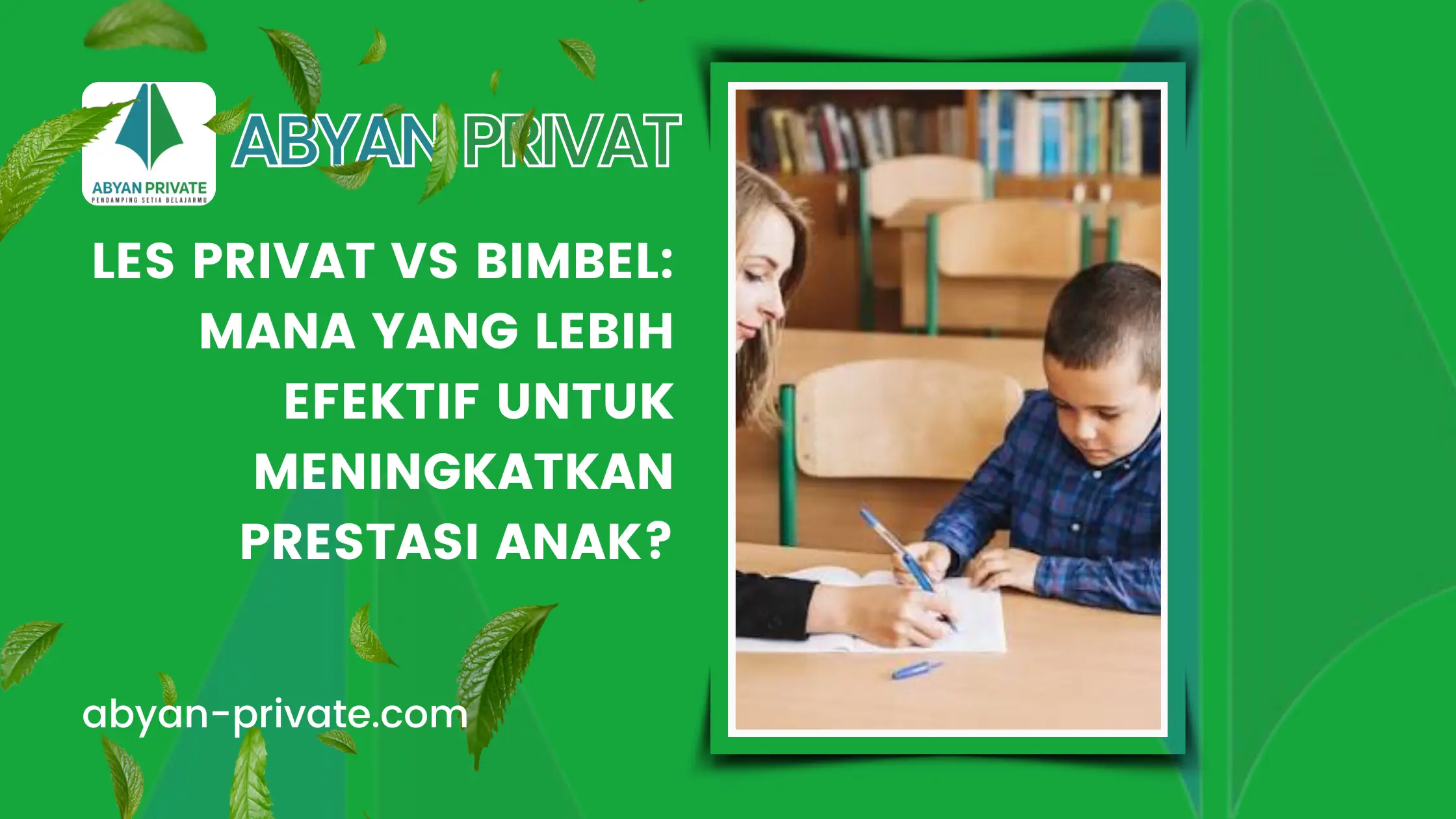 Les Privat vs Bimbel: Mana yang Lebih Efektif untuk Meningkatkan Prestasi Anak?