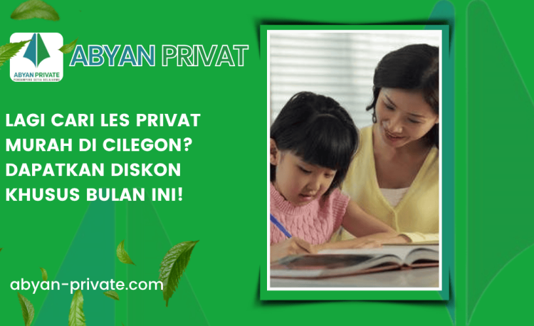 Lagi Cari Les Privat Murah di Cilegon? Dapatkan Diskon Khusus Bulan Ini!