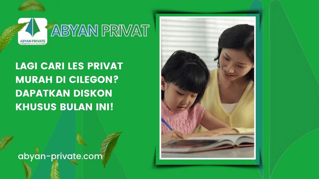 Lagi Cari Les Privat Murah di Cilegon? Dapatkan Diskon Khusus Bulan Ini!