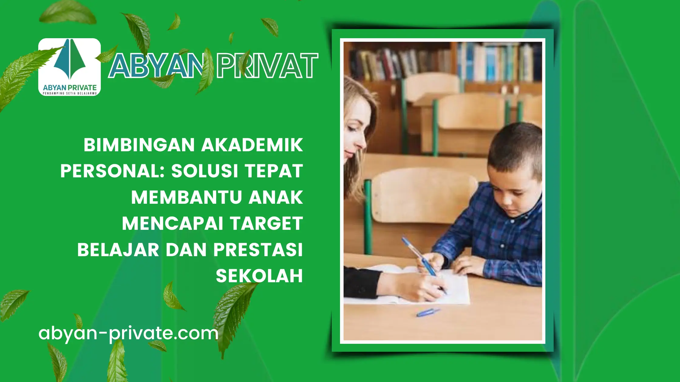 Bimbingan Akademik Personal: Solusi Tepat Membantu Anak Mencapai Target Belajar dan Prestasi Sekolah