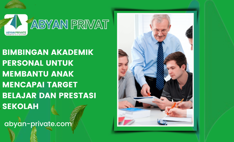 Bimbingan Akademik Personal untuk Membantu Anak Mencapai Target Belajar dan Prestasi Sekolah
