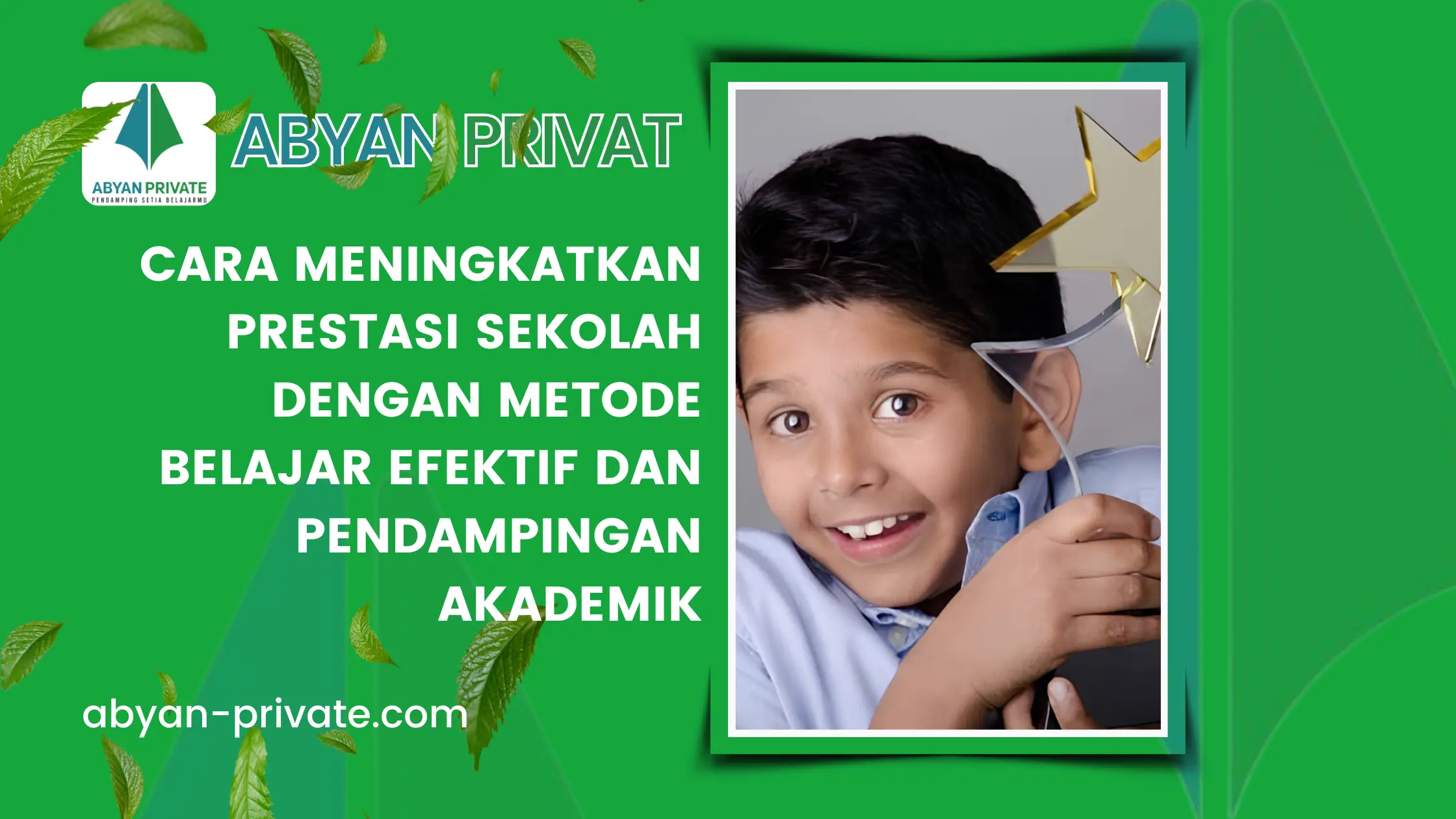 Cara Meningkatkan Prestasi Sekolah dengan Metode Belajar Efektif dan Pendampingan Akademik