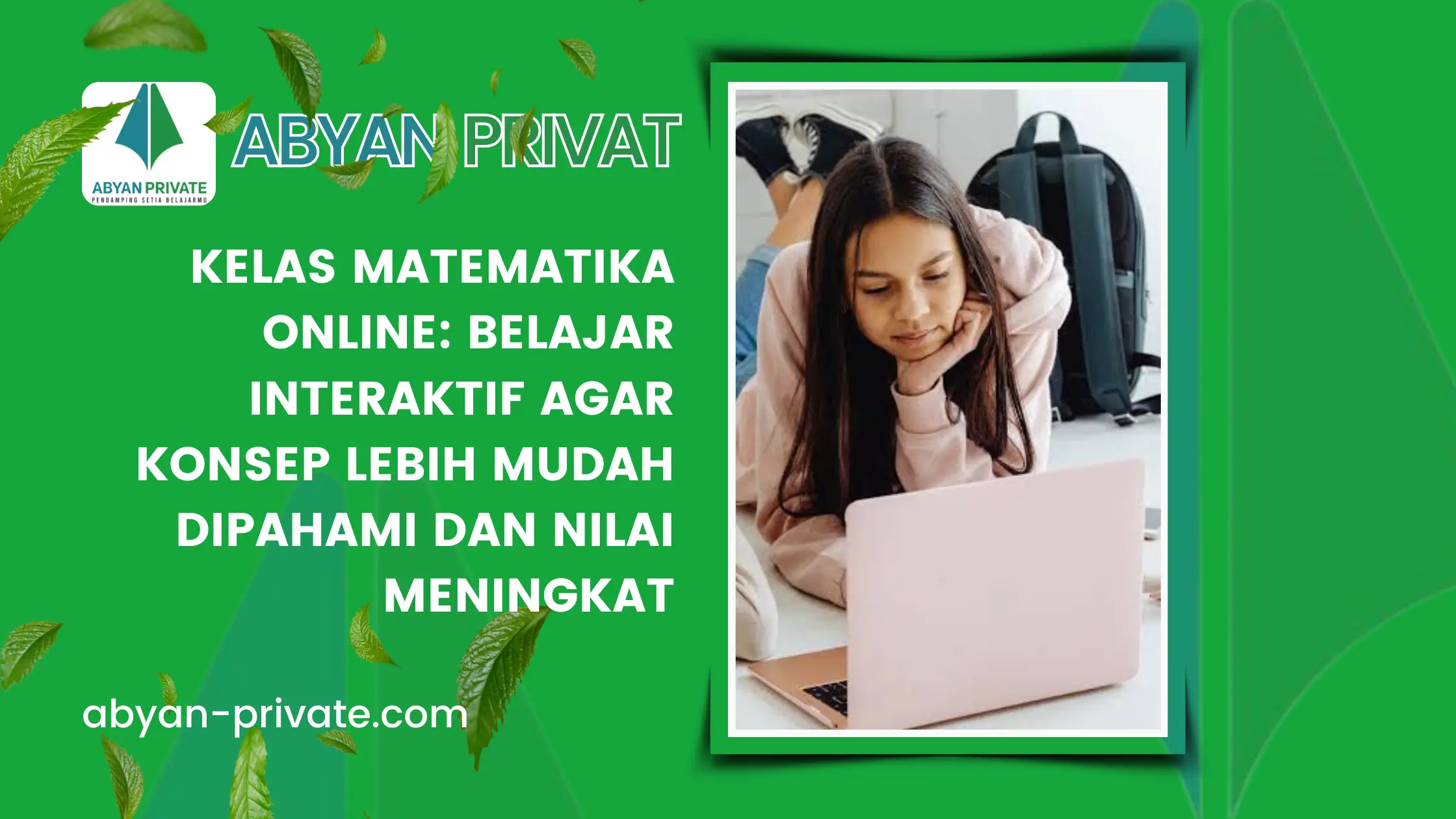 Kelas Matematika Online: Belajar Interaktif agar Konsep Lebih Mudah Dipahami dan Nilai Meningkat