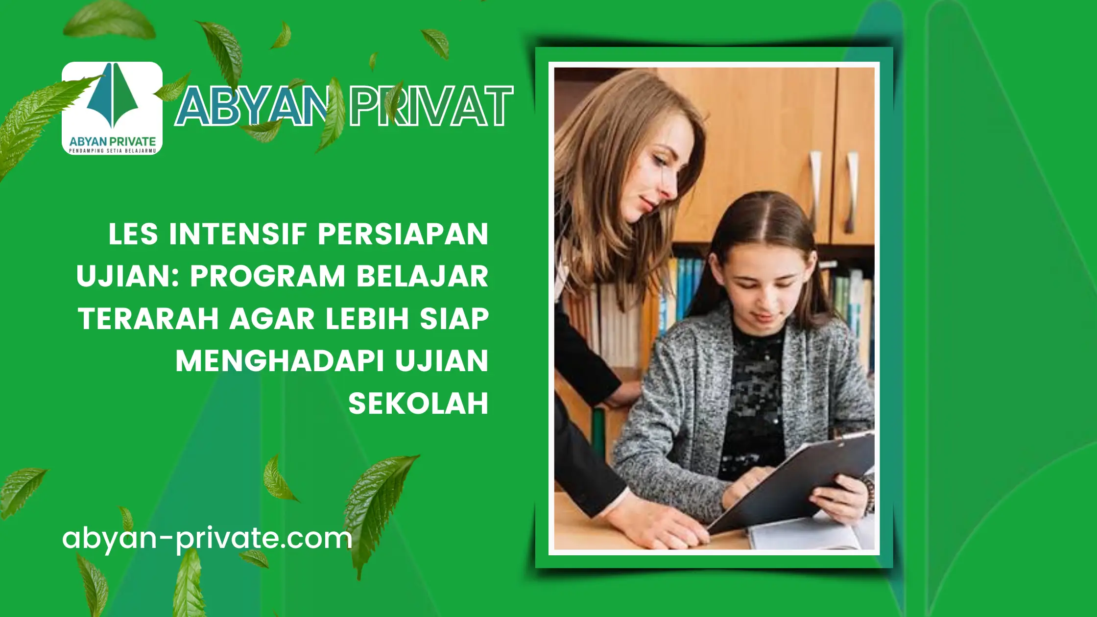 Les Intensif Persiapan Ujian: Program Belajar Terarah agar Lebih Siap Menghadapi Ujian Sekolah