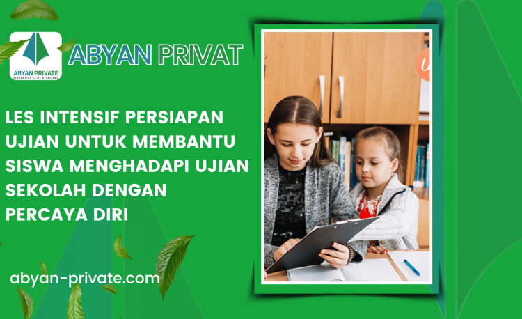 Les Intensif Persiapan Ujian untuk Membantu Siswa Menghadapi Ujian Sekolah dengan Percaya Diri