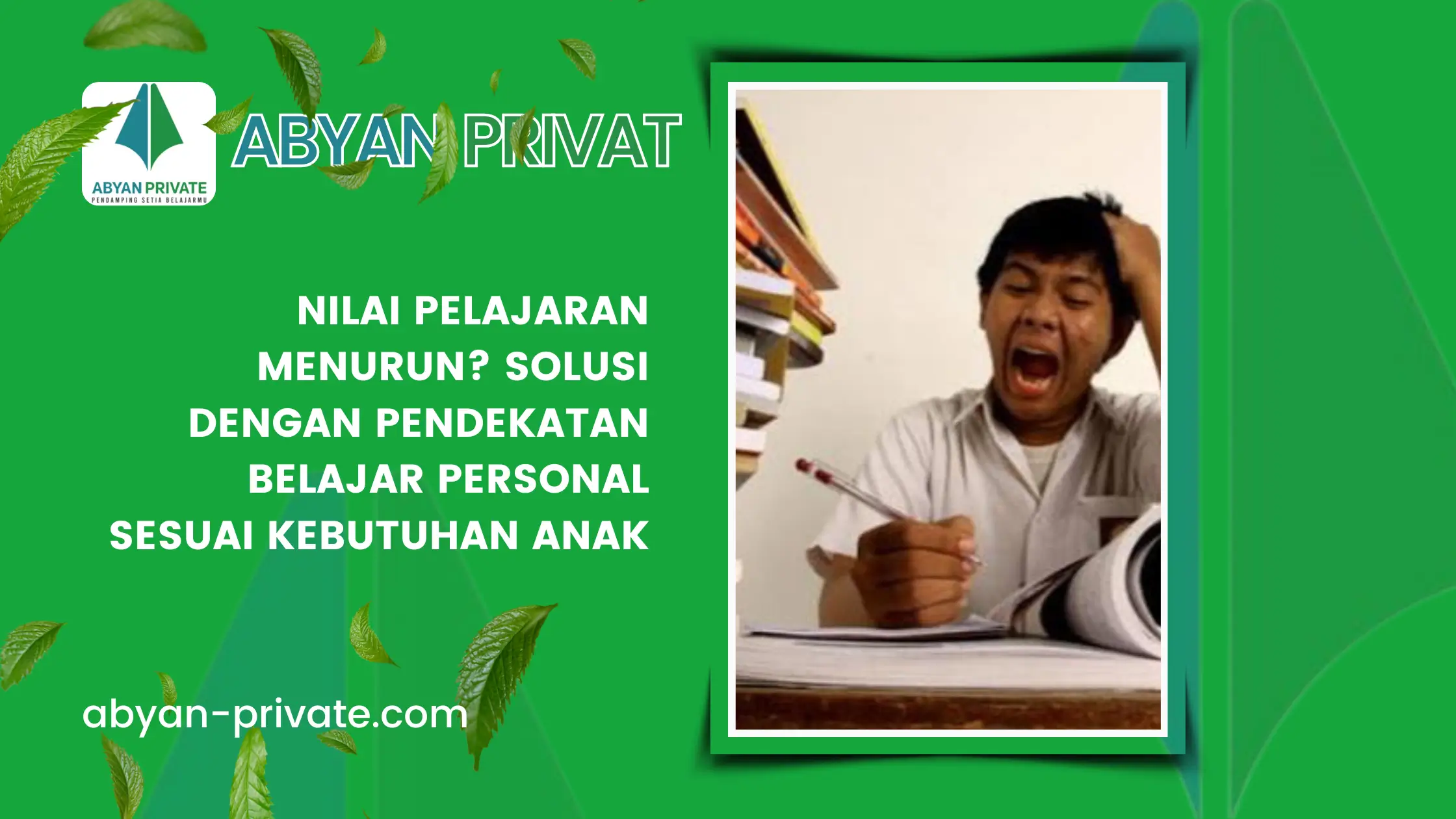 Nilai Pelajaran Menurun? Solusi dengan Pendekatan Belajar Personal Sesuai Kebutuhan Anak