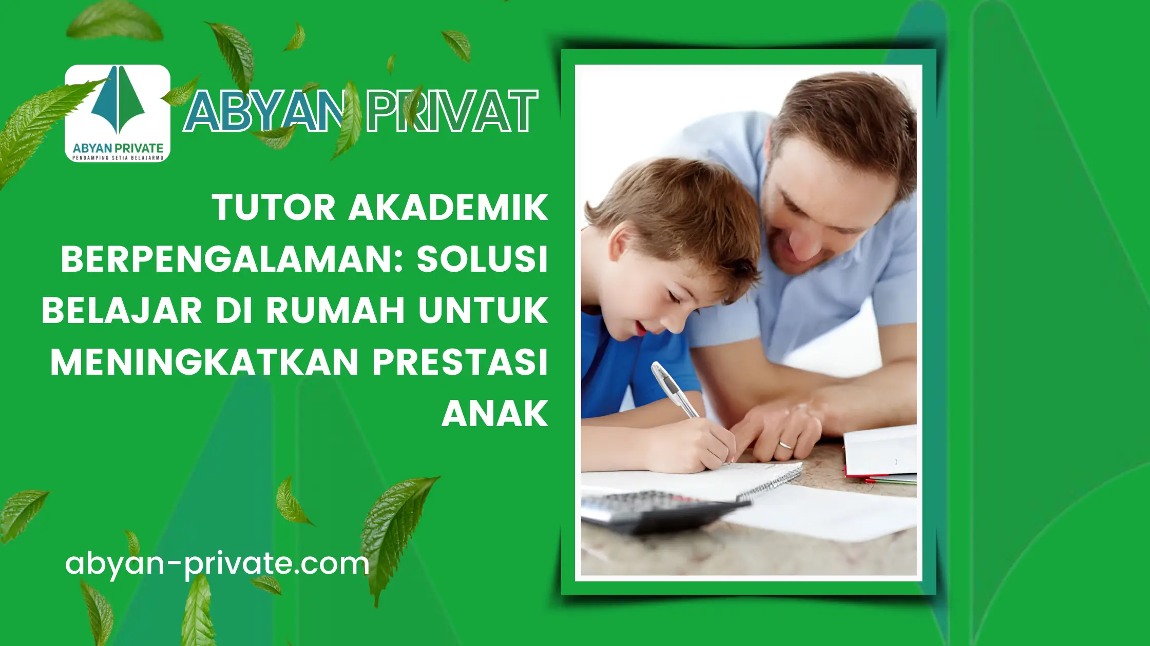 Tutor Akademik Berpengalaman: Solusi Belajar di Rumah untuk Meningkatkan Prestasi Anak
