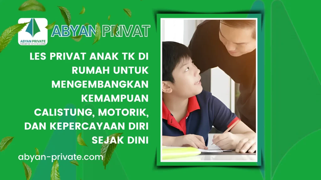 Les Privat Anak TK di Rumah untuk Mengembangkan Kemampuan Calistung, Motorik, dan Kepercayaan Diri Sejak Dini
