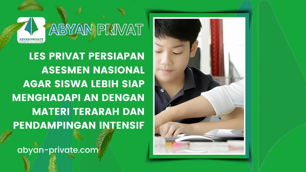 Les Privat Persiapan Asesmen Nasional agar Siswa Lebih Siap Menghadapi AN dengan Materi Terarah dan Pendampingan Intensif