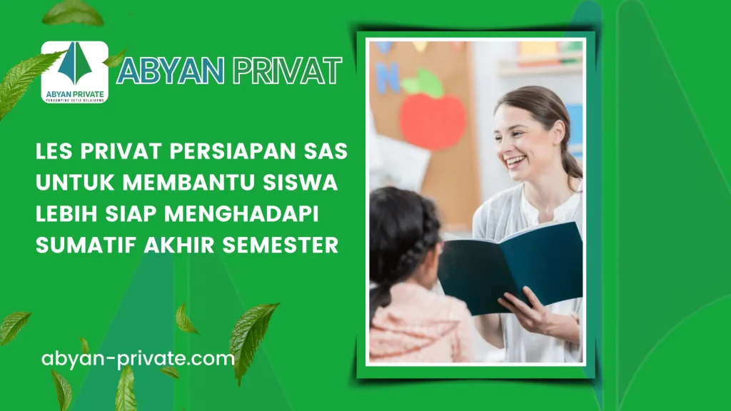 Les Privat Persiapan SAS untuk Membantu Siswa Lebih Siap Menghadapi Sumatif Akhir Semester