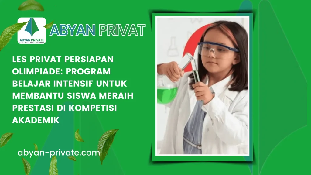 Les Privat Persiapan Olimpiade: Program Belajar Intensif untuk Membantu Siswa Meraih Prestasi di Kompetisi Akademik