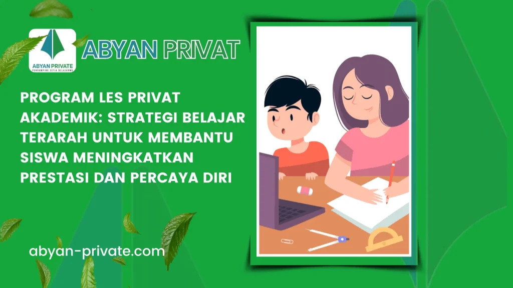 Program Les Privat Akademik: Strategi Belajar Terarah untuk Membantu Siswa Meningkatkan Prestasi dan Percaya Diri