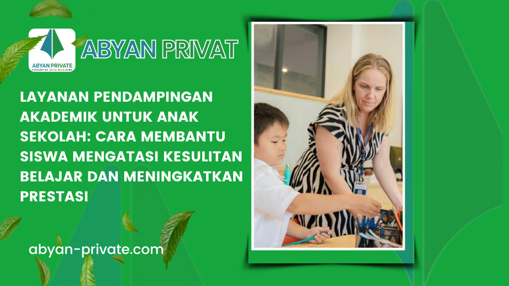 Layanan Pendampingan Akademik untuk Anak Sekolah_ Cara Membantu Siswa Mengatasi Kesulitan Belajar dan Meningkatkan Prestasi
